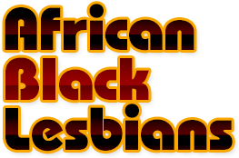 Join African Black Lesbians Today!